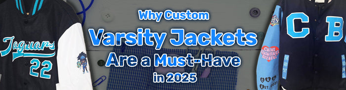 Why Custom Varsity Jackets Are a Must-Have in 2025