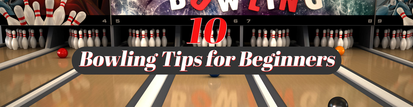 10 Bowling Tips for Beginners