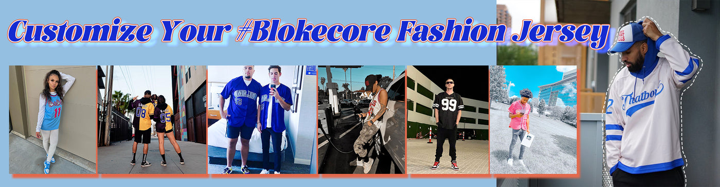 Customize Your #blokecore Fashion Jersey