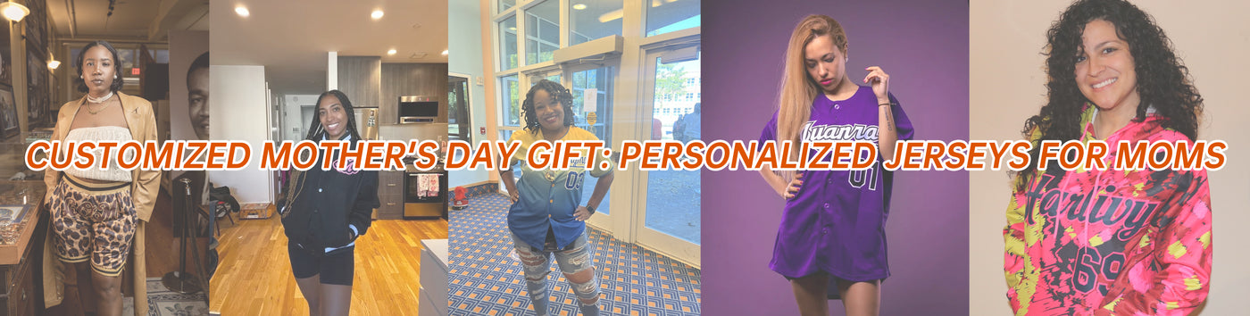 Customized Mother's Day Gift: Personalized Jerseys for Moms