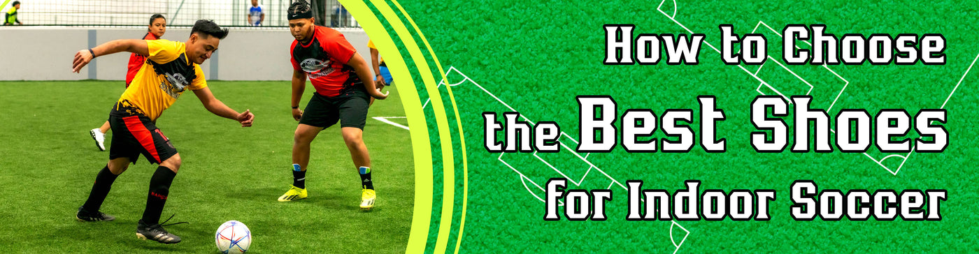 How to Choose the Best Shoes for Indoor Soccer
