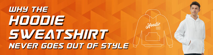 Why the Hoodie Sweatshirt Never Goes Out of Style