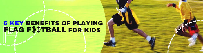 6 Key Benefits of Playing Flag Football for Kids