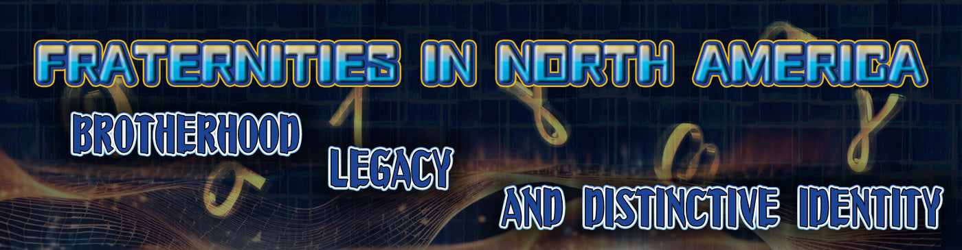 Fraternities in North America: Brotherhood, Legacy, and Distinctive Identity