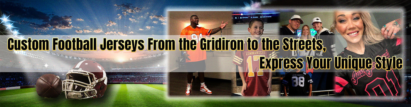 Custom Football Jerseys: From the Gridiron to the Streets, Express Your Unique Style