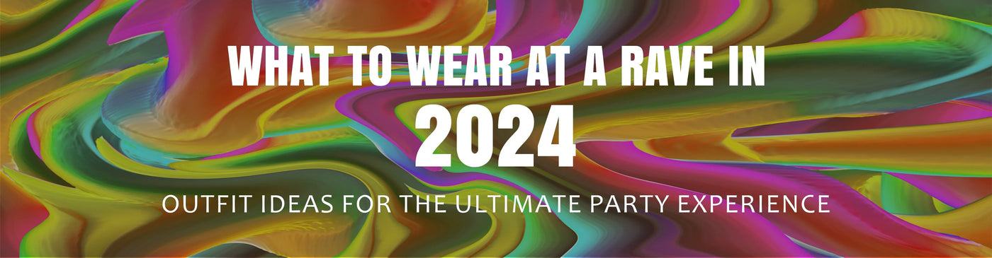 How Does the Trending Rave Wear for 2024 Shape Up?