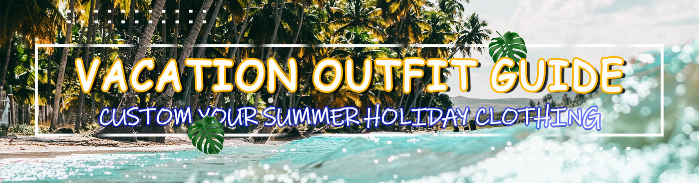 custom vacation outfits